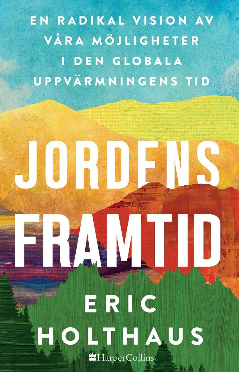 Eric Holthaus : Jordens framtid
