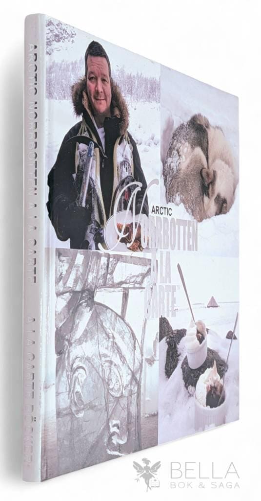 Eric Hornmalm : Arctic Norrbotten à la carte [engelsk text]