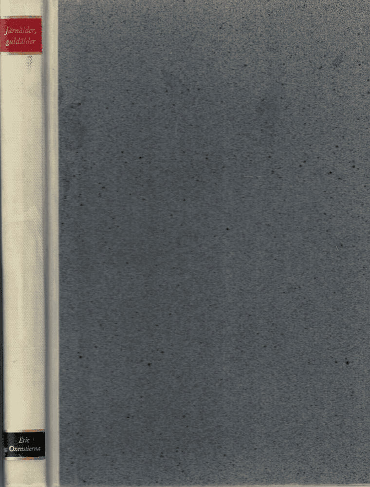 Eric Oxenstierna : Järnålder, guldålder