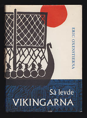 Eric Oxenstierna : Så levde vikingarna