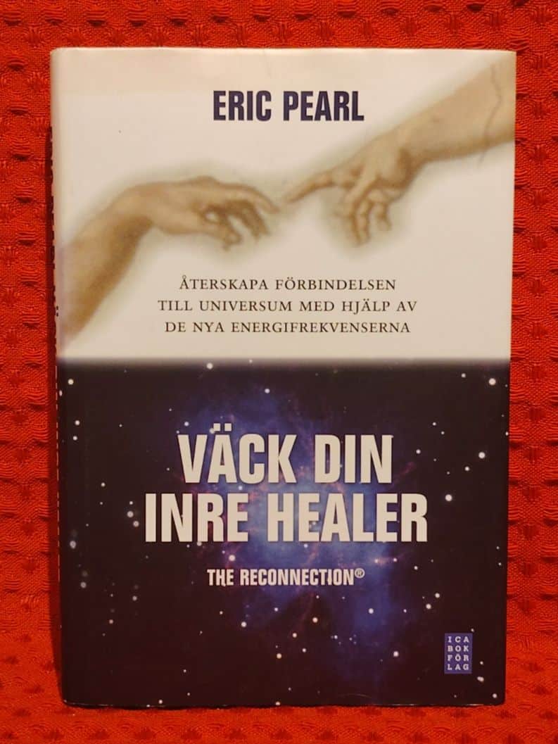 Eric Pearl : The reconnection = Väck din inre healer