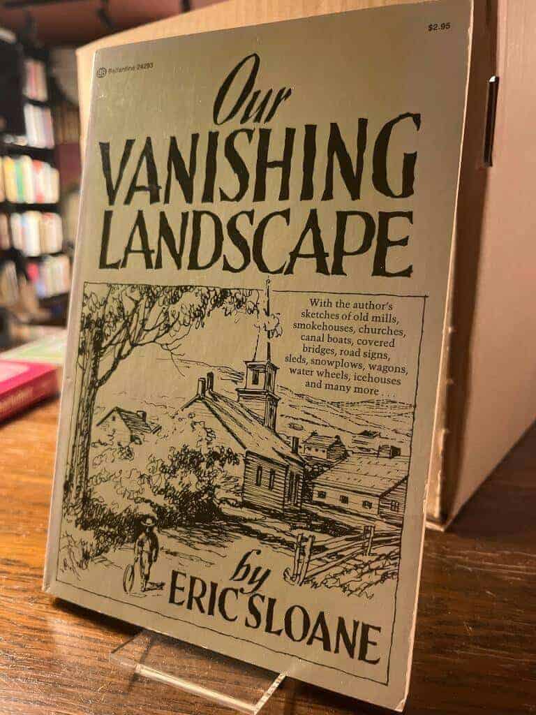 Eric Sloane : Our vanishing landscape