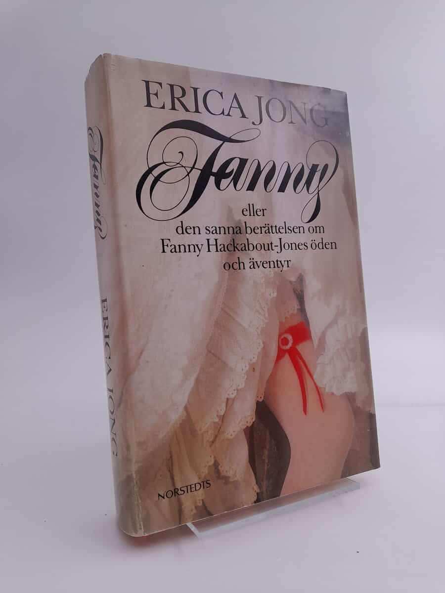 Erica Jong : Fanny eller Den sanna berättelsen om Fanny Hackabout-Jones öden och äventyr
