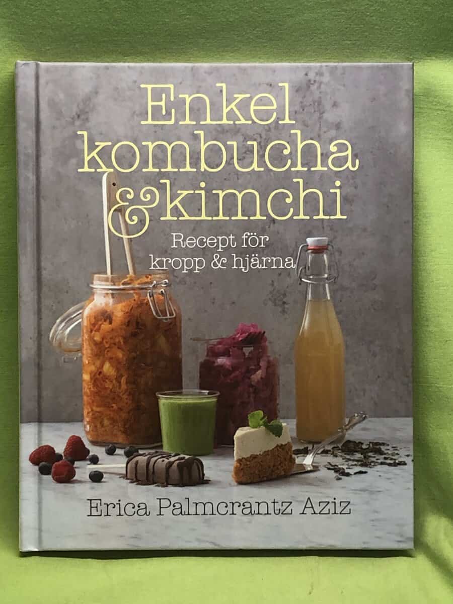 Erica Palmcrantz Aziz : Enkel kombucha & kimchi