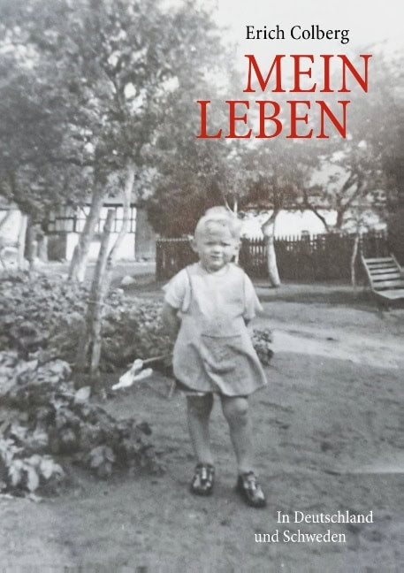 Erich Colberg : Mein Leben : in Deutschland und Schweden