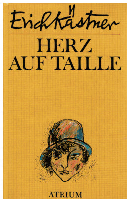 Erich Kästner : Herz auf Taille. Zeichnungen von Erich Ohser