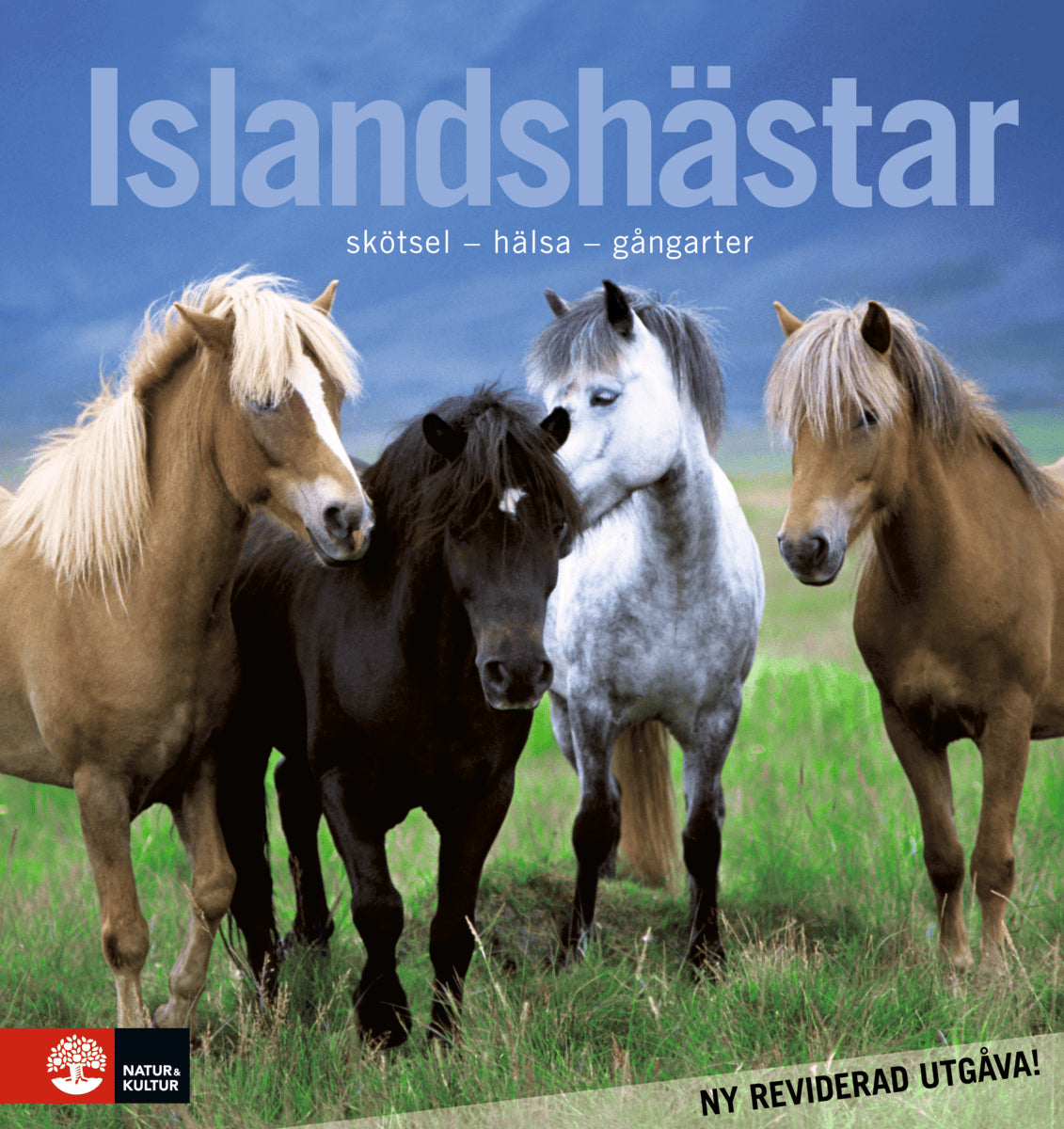 Ericson, Åse ; Frey, Rebecka ; Lennartsson, Lena : Islandshästar : skötsel - hälsa - gångarter