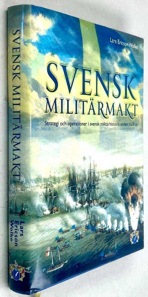 Ericson Wolke, Lars ; Svärd, Samuel ; Försvarshögskolan ; Svenskt Militärhistoriskt bibliotek : Svensk militärmakt