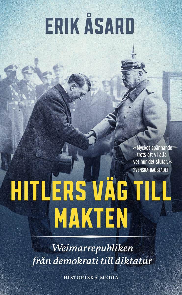 Erik Åsard : Hitlers väg till makten : Weimarrepubliken från demokrati till diktatur