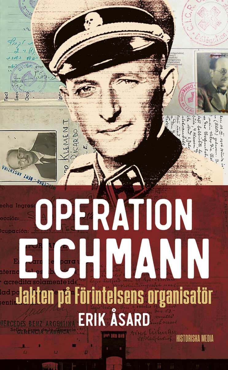 Erik Åsard : Operation Eichmann : jakten på Förintelsens organisatör