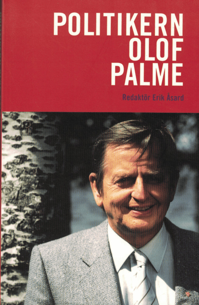 Erik Åsard : Politikern Olof Palme