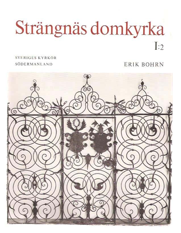 Erik. Bohrn : Strängnäs domkyrka I:2 Sveriges kyrkor - Södermanland.