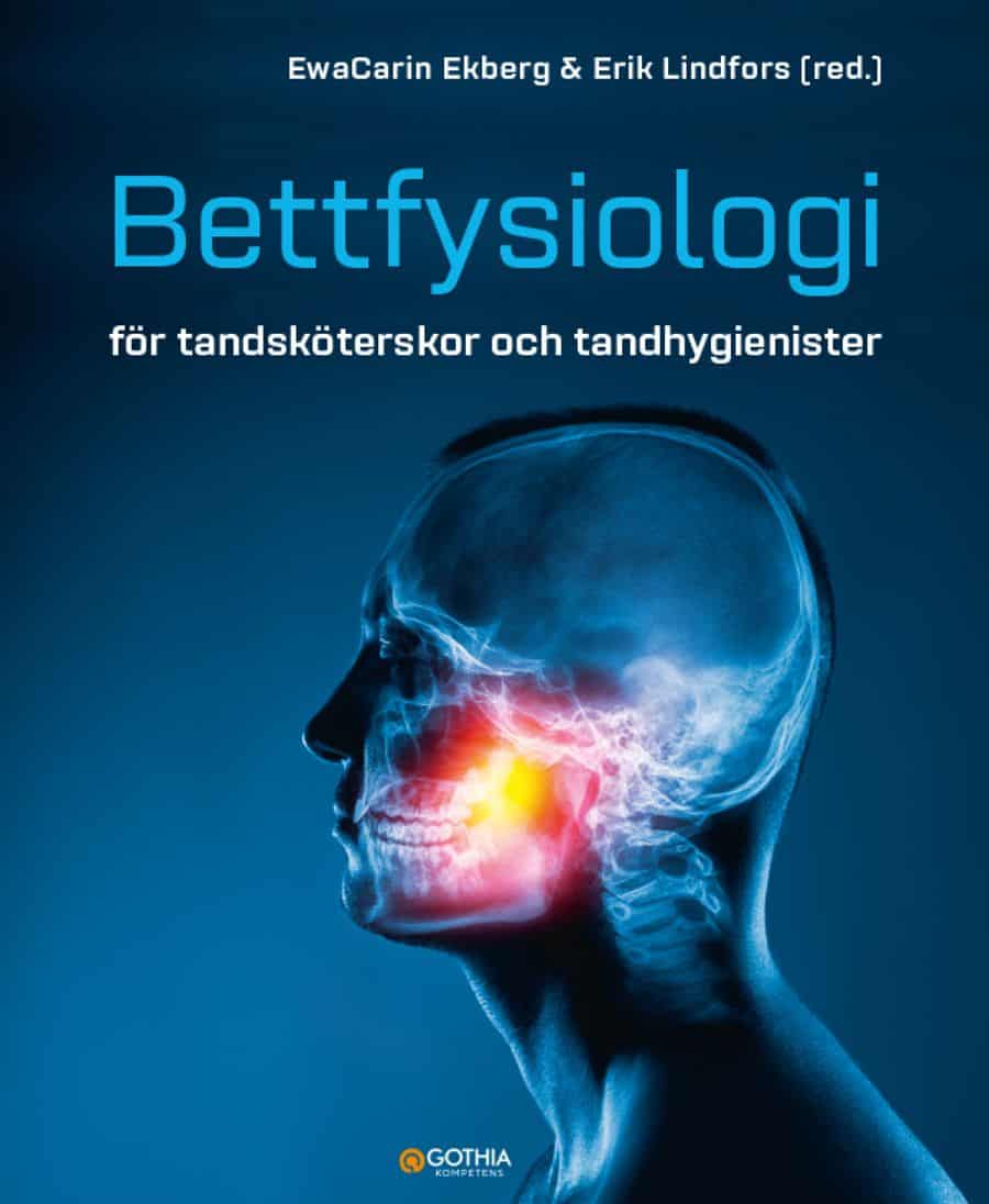 Lindfors, Erik ; Ekberg, Ewa Carin : Bettfysiologi för tandsköterskor och tandhygienister