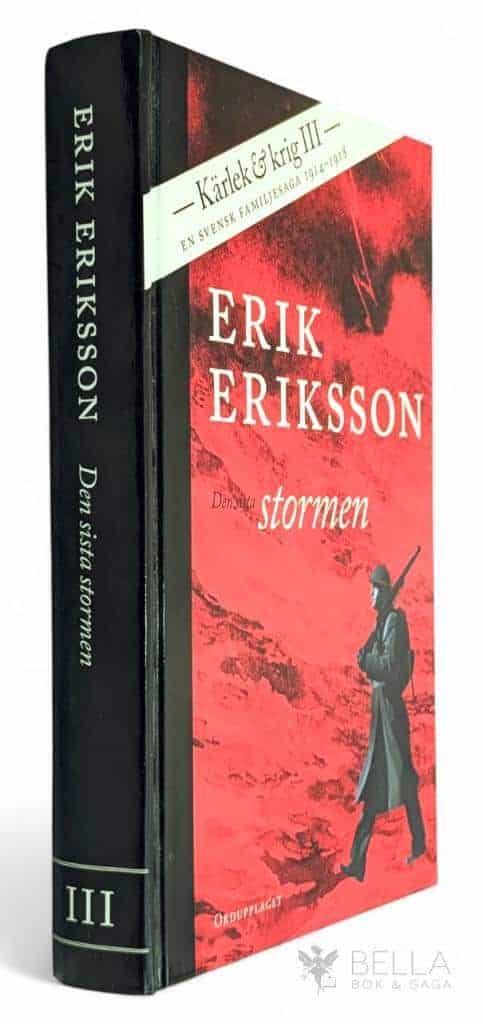Erik Eriksson : Den sista stormen - Kärlek och krig - Bok 3 [En svensk familjesaga 1914-1918]