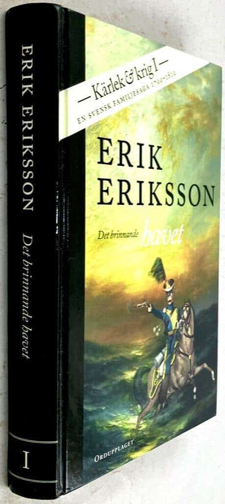 Erik Eriksson : Det brinnande havet - kärlek och krig - Bok 1 [En svensk familjesaga 1799 - 1819]
