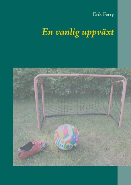 Erik Ferry : En vanlig uppväxt