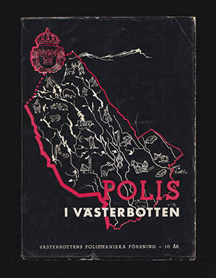Erik G. Sahlin : Polis i Västerbotten. Västerbottens polistekniska förening - 10 år, 1946-1956 [=omslagstitel]