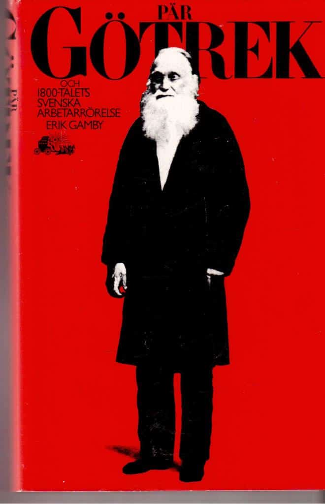 Erik Gambly : Per Götrek - och 1800-talets svenska arbetarrörelse