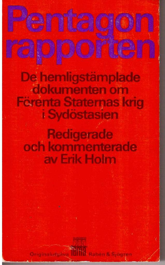 Erik Holm : Pentagonrapporten. De hemligstämplade dokumenten om Förenta Staternas krig i Sydöstasien