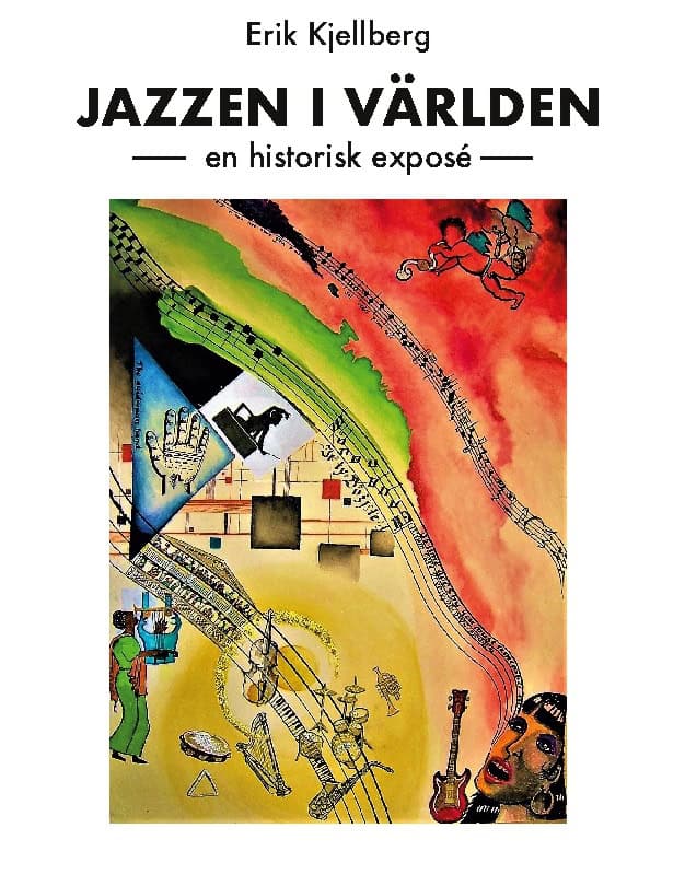 Erik Kjellberg : Jazzen i världen : en historisk exposé