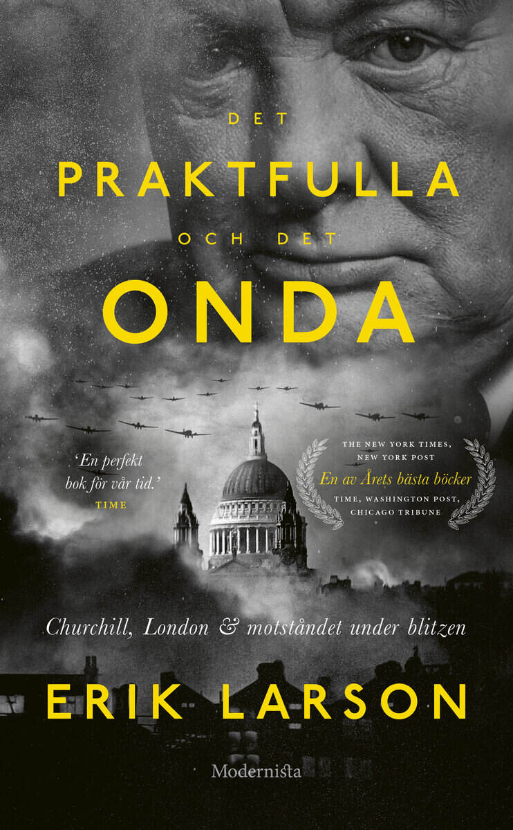 Erik Larson : Det praktfulla & det onda : Churchill, London & motståndet under Blitzen