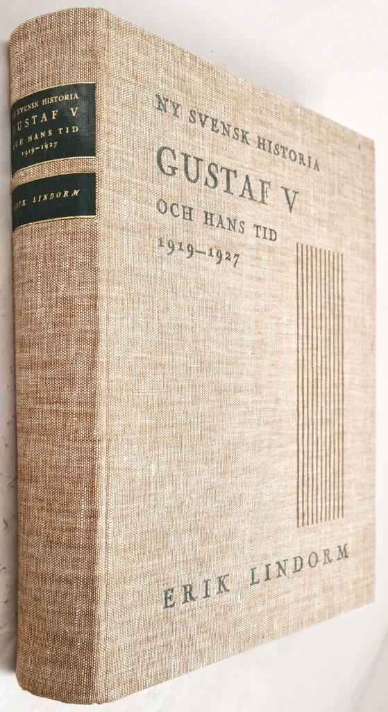 Erik Lindorm : Ny svensk historia. Gustaf V och hans tid 1919-1927