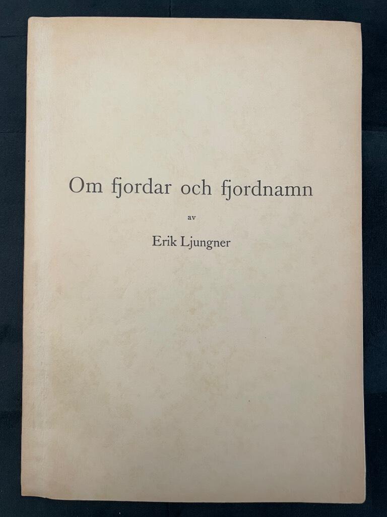 Erik Ljungner : Om fjordar och fjordnamn. Särtryck ur Vikarvet 1950.