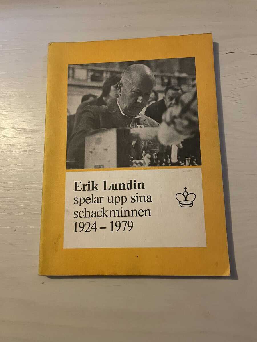 Erik Lundin : Erik Lundin spelar upp sina schackminnen 1924-1979