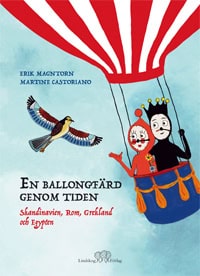Erik Magntorn : En ballongfärd genom tiden : Skandinavien, Rom, Grekland och Egypten