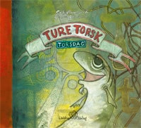 Erik Magntorn : Ture Torsk. Torsdag.