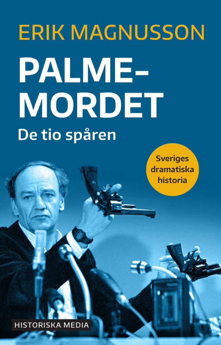 Erik Magnusson : Palmemordet : de tio spåren