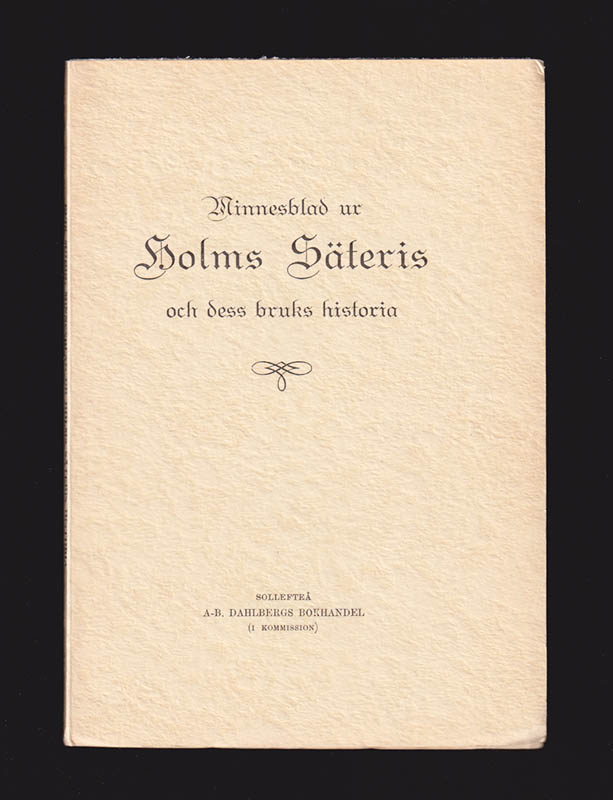 Erik Modin : Minnesblad ur Holms Säteris och dess bruks historia