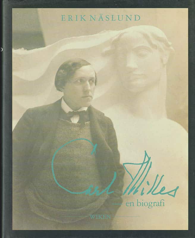 Erik Näslund : Carl Milles - en biografi