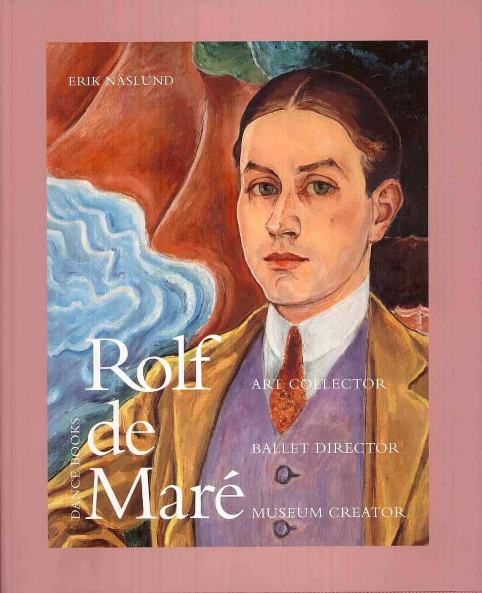 Erik Näslund : Rolf de Maré : art collector, ballet director, museum creator