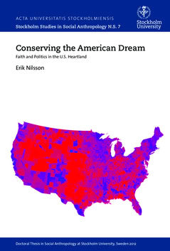 Erik Nilsson : Conserving the American dream : faith and politics in the U.S. heartland