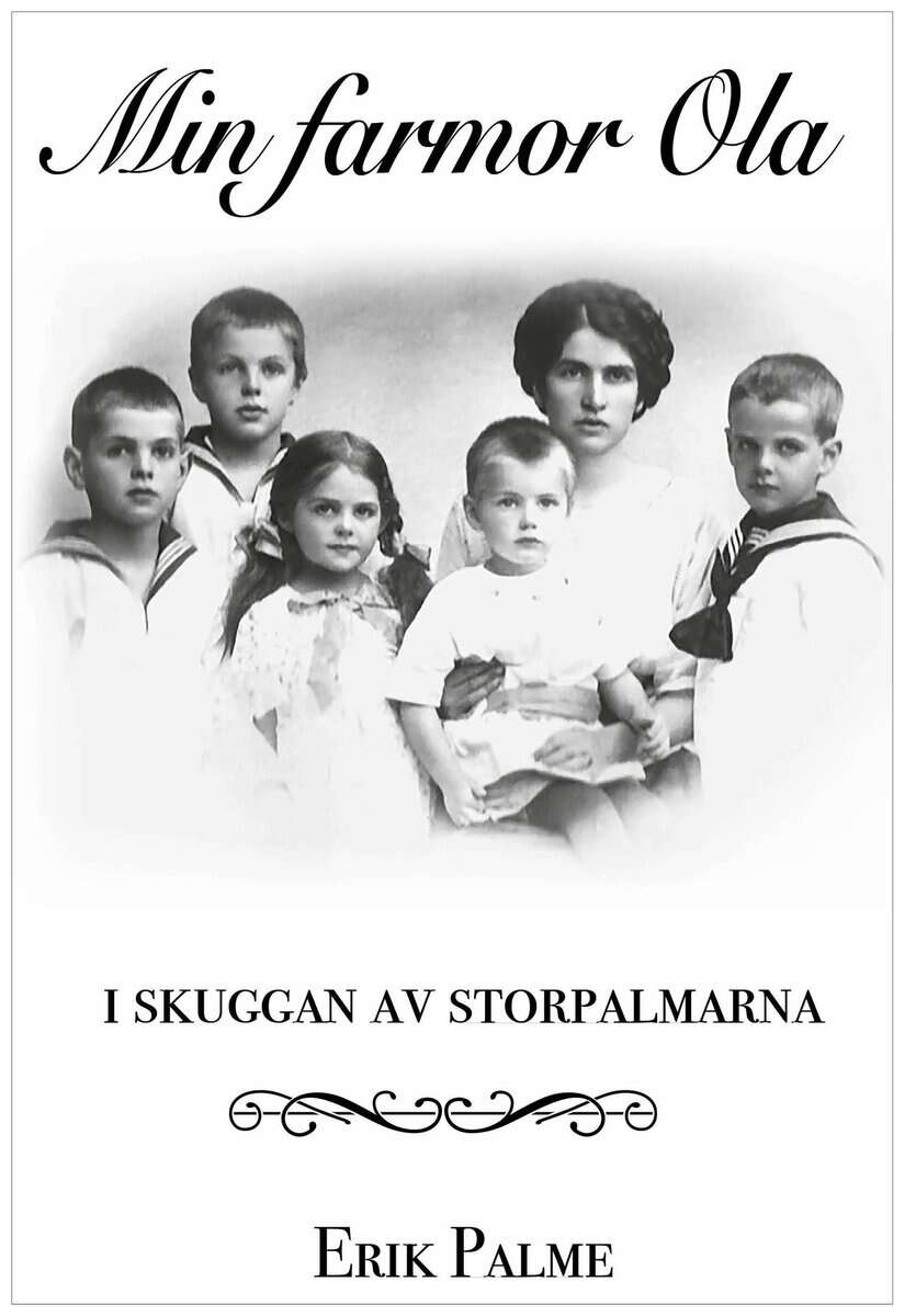 Erik Palme : Min farmor Ola : i skuggan av storpalmarna
