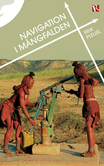 Erik Pleijel : Navigation i mångfalden : en essä om äventyr, filosofi och bistånd