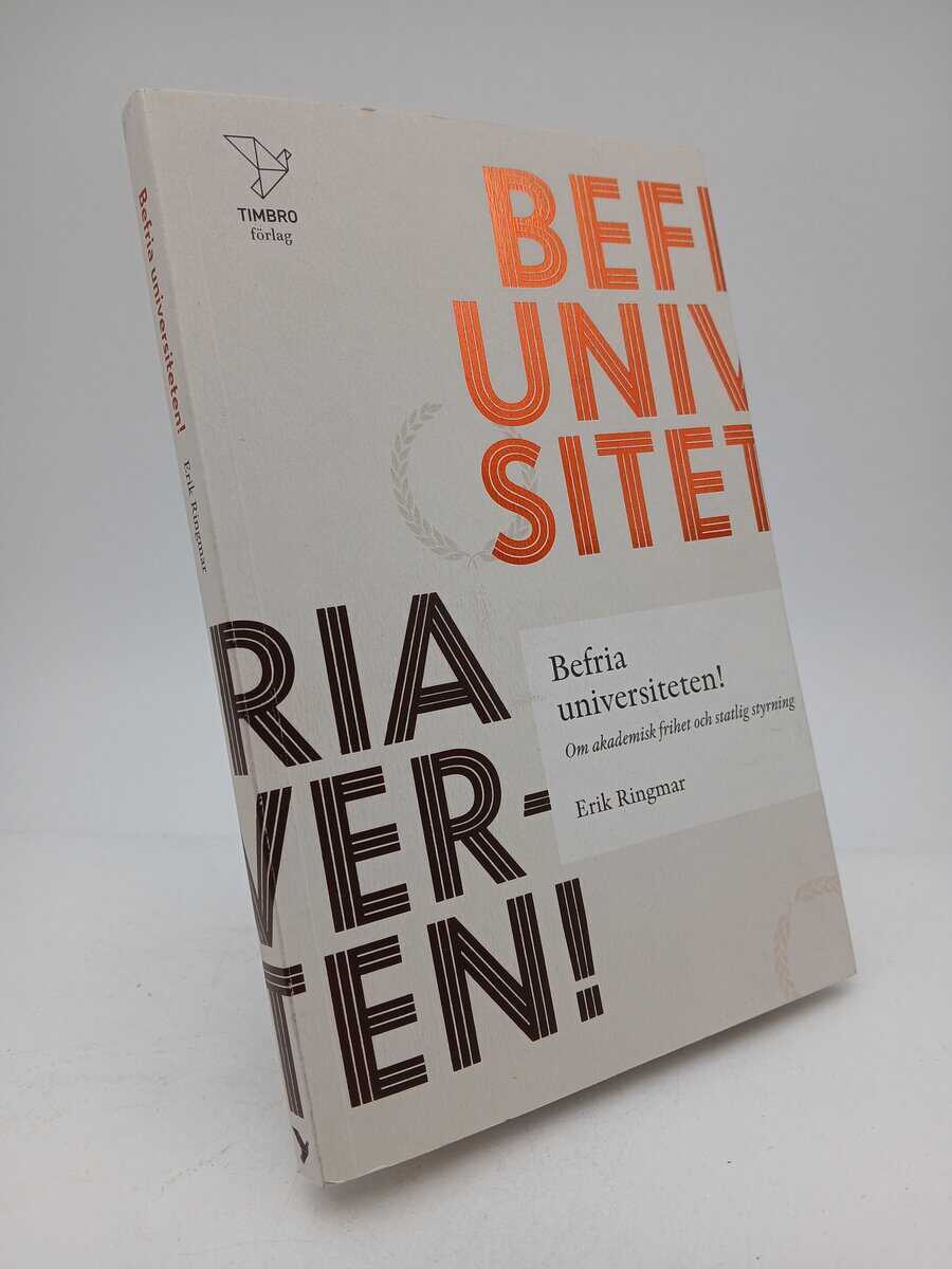 Erik Ringmar : Befria universiteten!