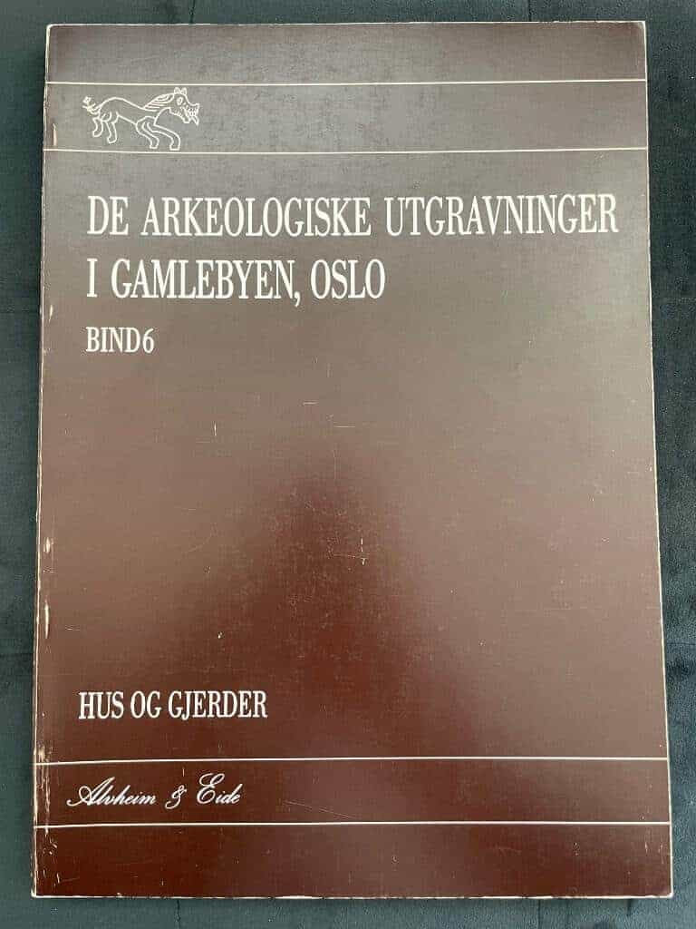 Erik Schia : De arkeologiske utgravninger i Gamlebyen, Oslo. Bind 6. Hus og gjerder