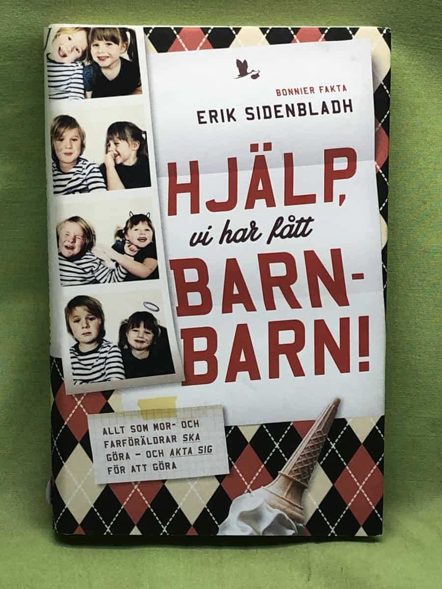 Erik Sidenbladh : Hjälp, vi har fått barnbarn!