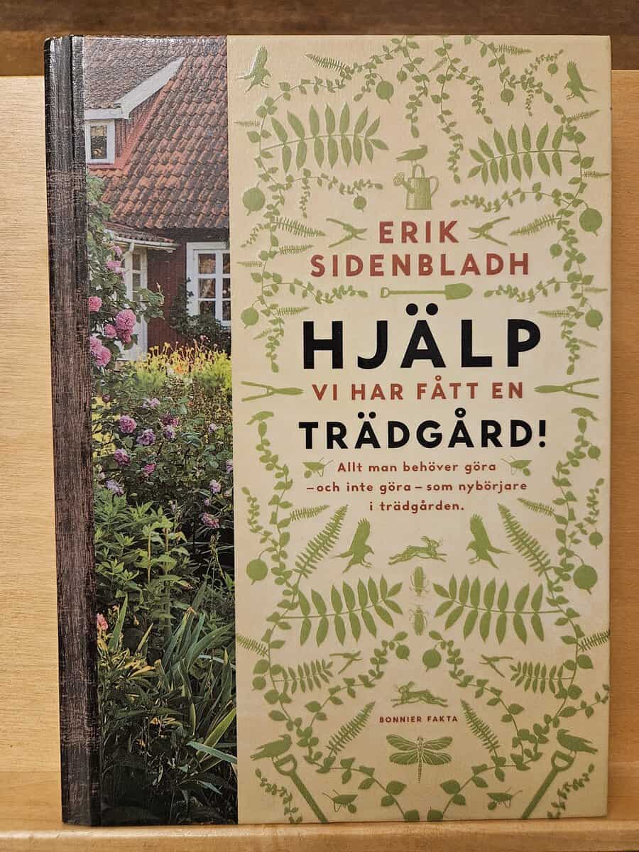 Erik Sidenbladh : Hjälp, vi har fått en trädgård!