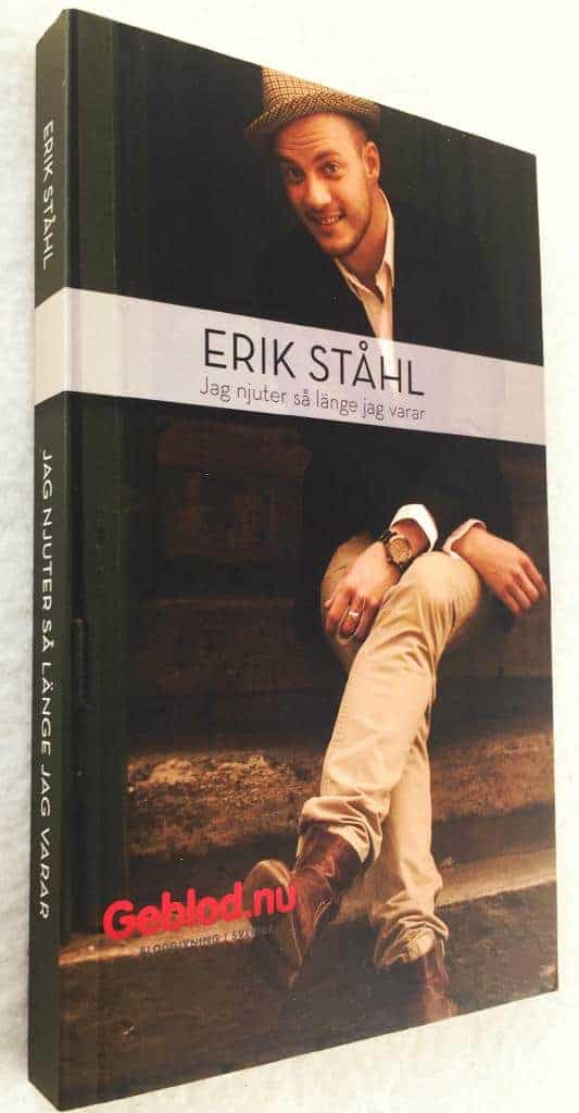 Erik Ståhl : Jag njuter så länge jag varar