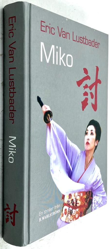 Erik van Lustbader : Miko