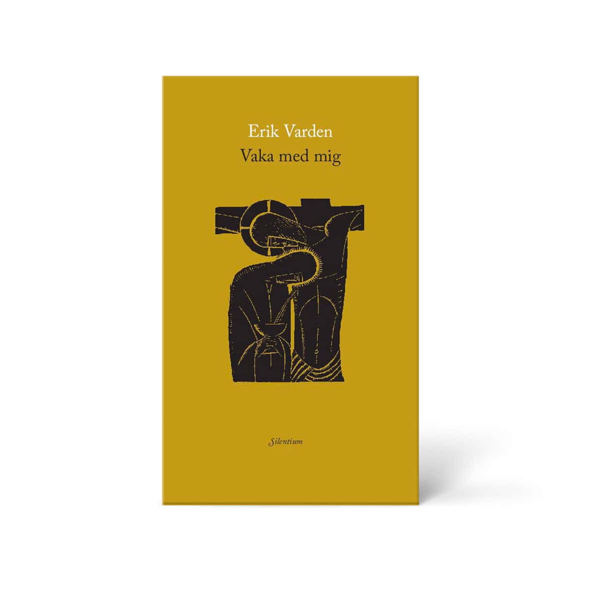 Erik Varden : Vaka med mig