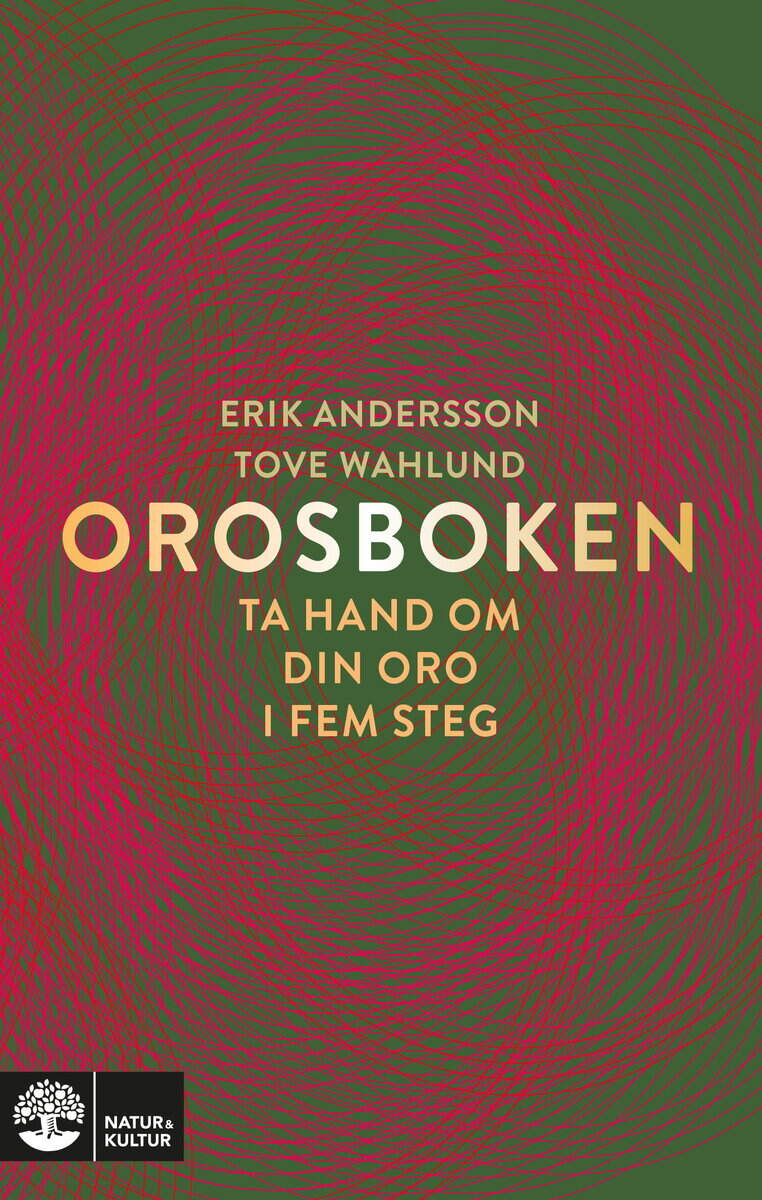Andersson, Erik ; Wahlund, Tove : Orosboken : ta hand om din oro i fem steg