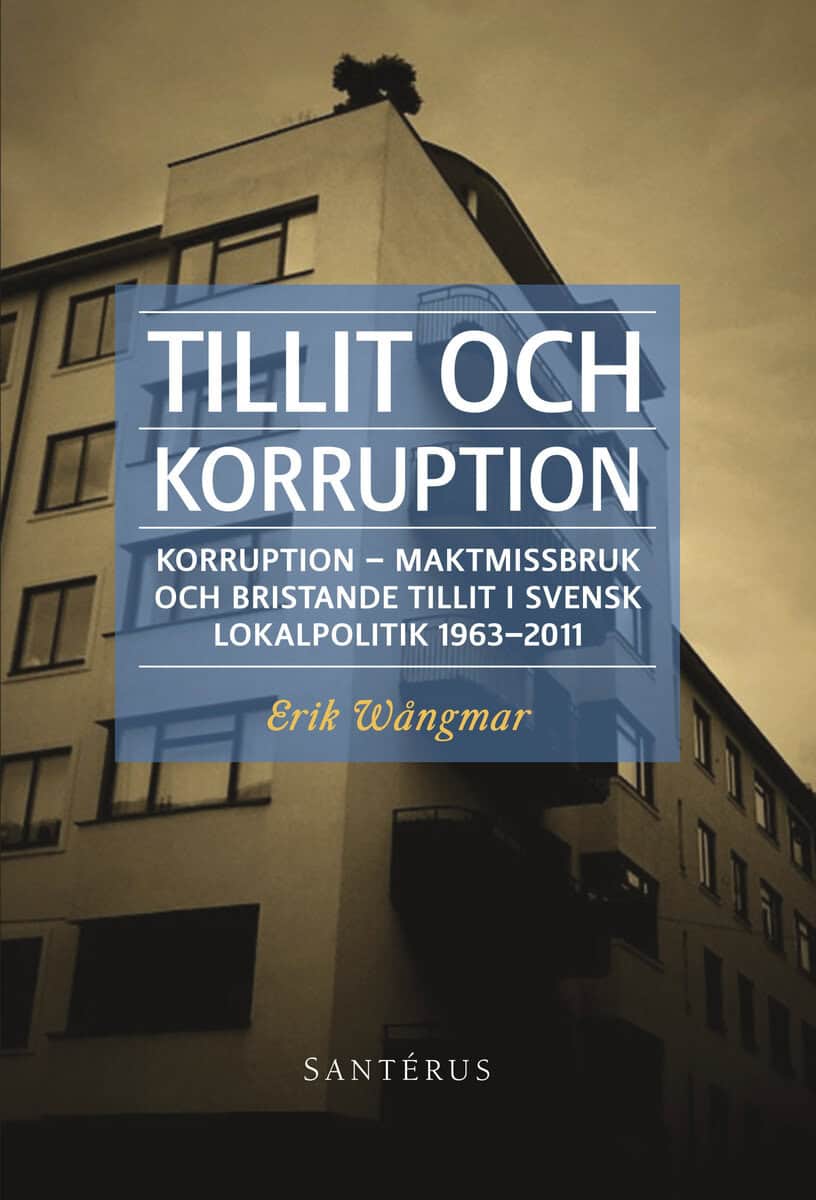 Erik Wångmar : Tillit och korruption: Korruption, maktmissbruk och bristande tillit i ...
