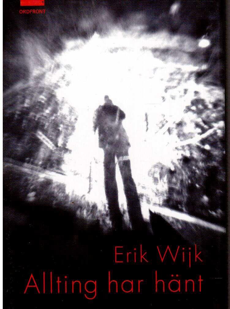 Erik Wijk : Allting har hänt