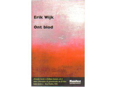 Erik Wijk : Ont blod