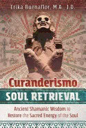 Erika Buenaflor : Curanderismo Soul Retrieval