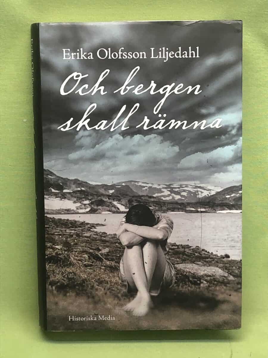 Erika Olofsson Liljedahl : Och bergen skall rämna